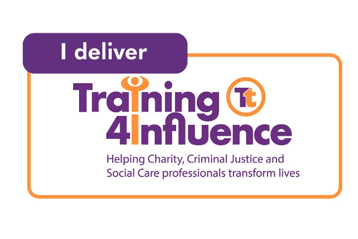 Image reads: I deliver Training 4 Influence. Helping Charity, Criminal Justice, and Social Care professionals transform lives. 